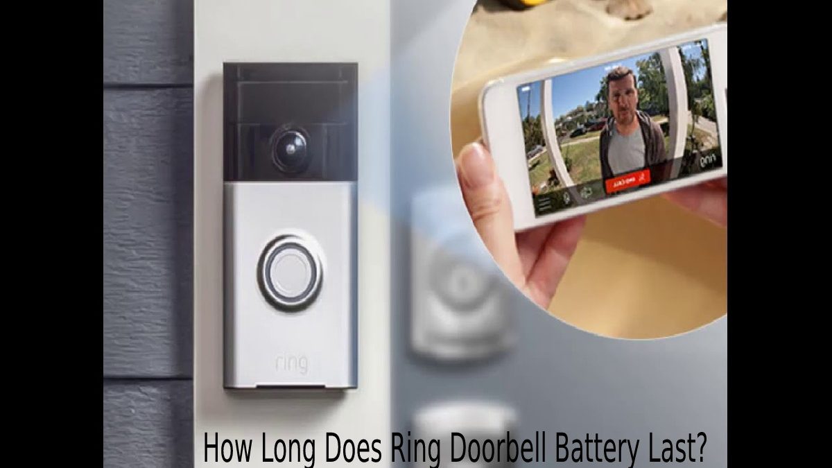 How Long Does Ring Doorbell Battery Last? – Battery Duration, and More