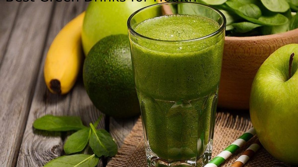 Best Green Drinks for Health – Best 5 Green Drinks to Choose