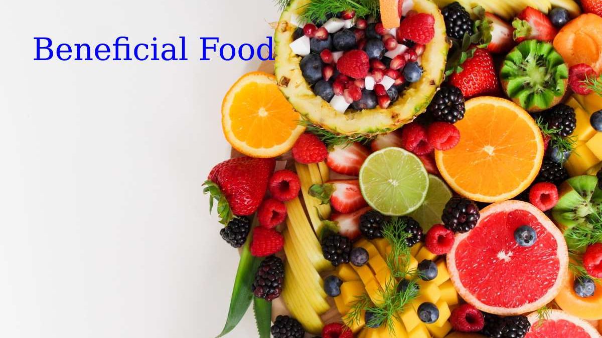 Beneficial Foods for our Body – Examples and More