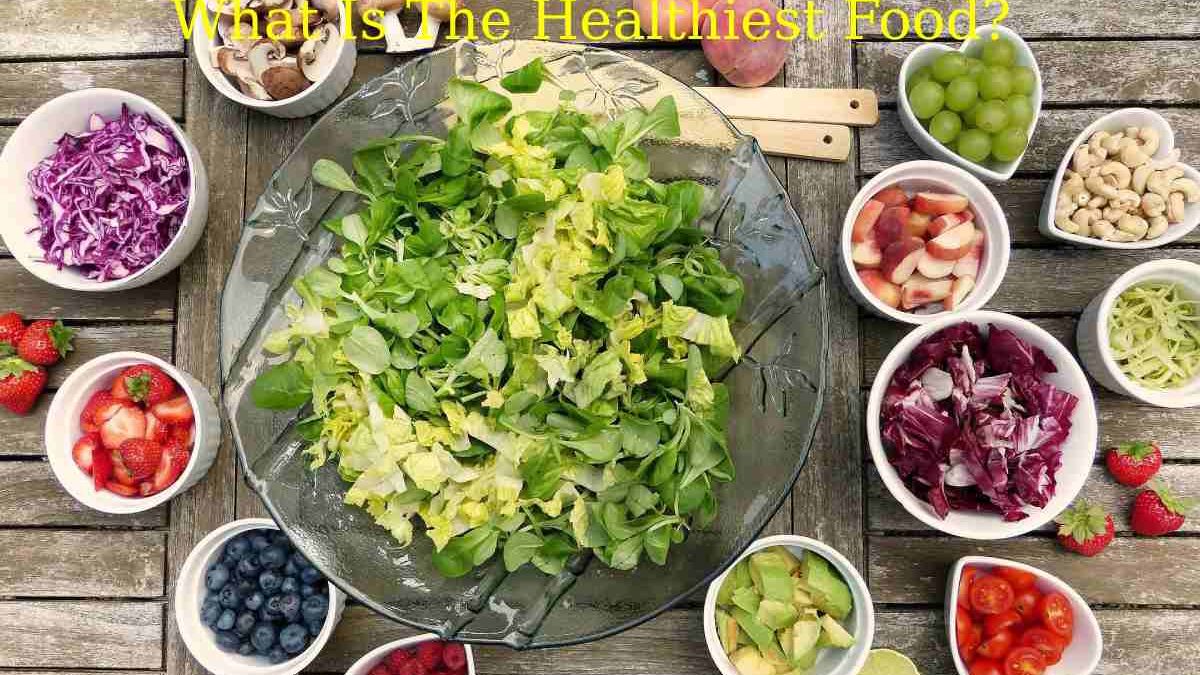 What is the Healthiest Food?