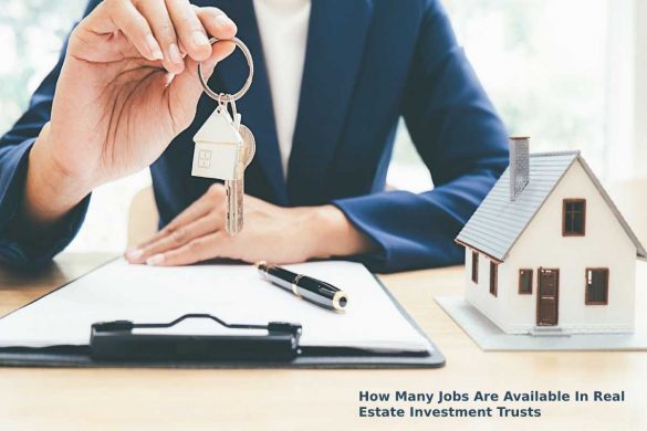 How Many Jobs Are Available In Real Estate Investment Trusts