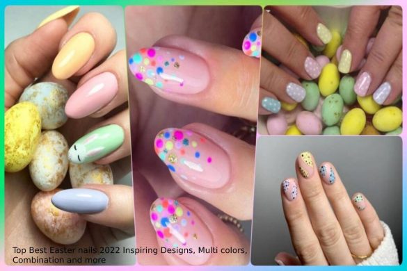 Top Best Easter nails 2022 Inspiring Designs, Multi colors, Combination and more