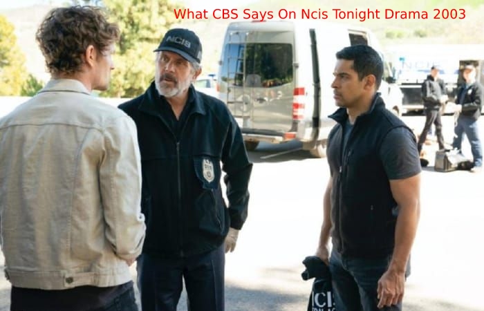 What CBS Says On Ncis Tonight Drama 2003