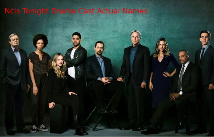Ncis Tonight Drama Cast Actual Names