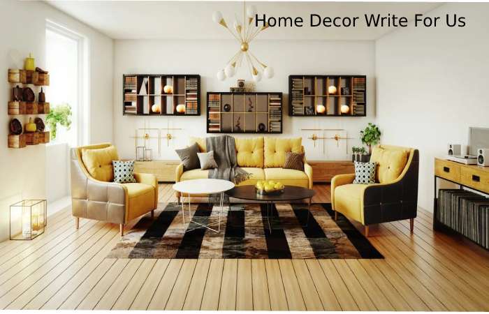 Home Decor Write For Us