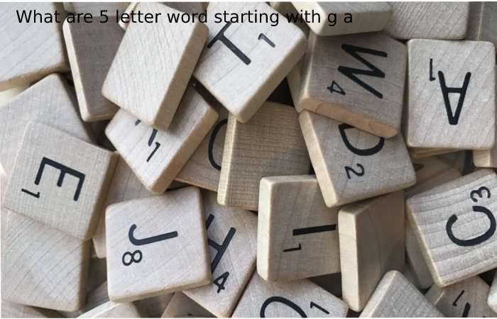 What are 5 letter word starting with g a