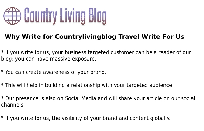 Why Write for Countrylivingblog Travel Write For Us