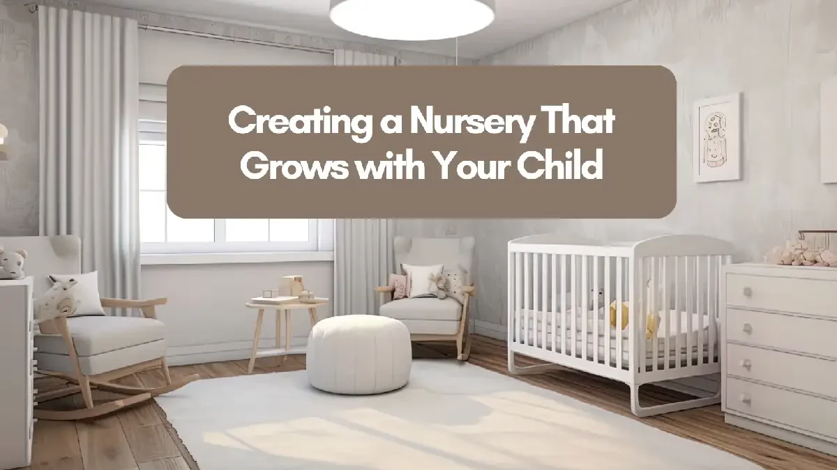 How To Create a Nursery That Grows With Baby