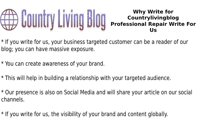 Why Write for Countrylivingblog Professional Repair Write For Us