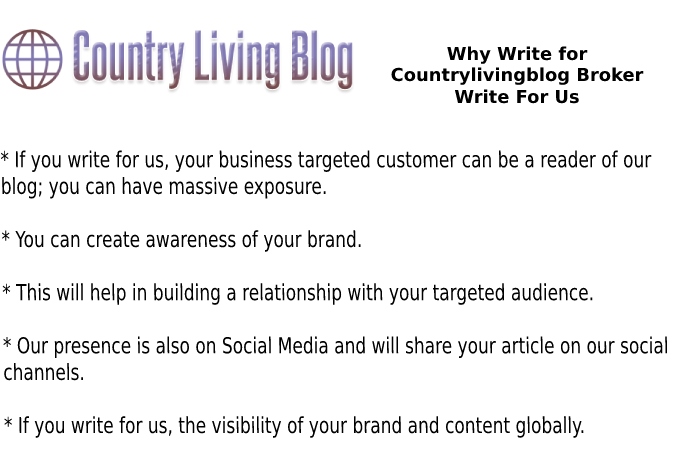 Why Write for Countrylivingblog Broker Write For Us