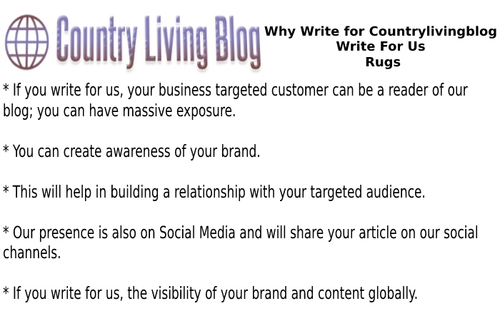 Why Write for Countrylivingblog Write For Us Rugs