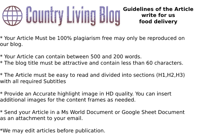 Guidelines of the Article write for us food delivery