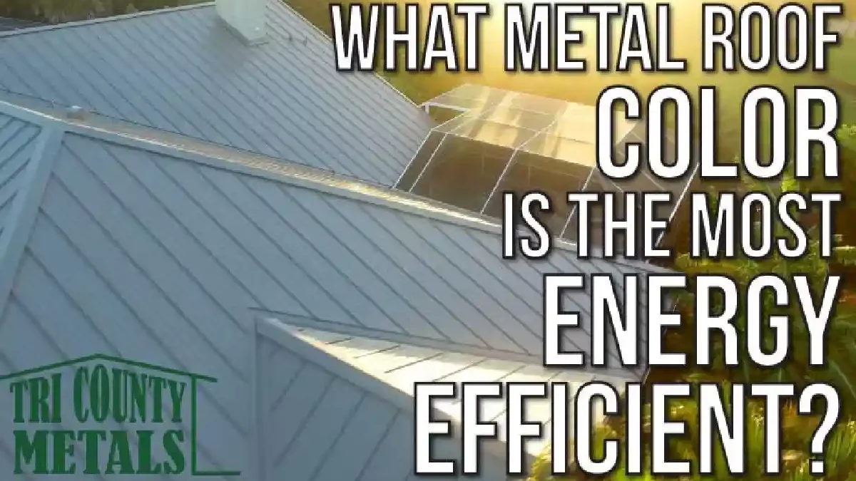 What is the Most Efficient Color of a Metal Roof?