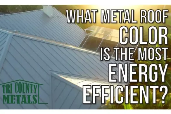 What is the Most Efficient Color of a Metal Roof_