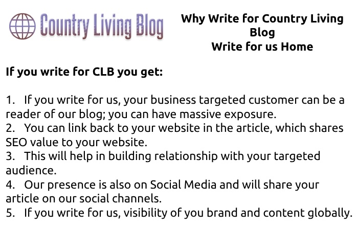 Why write for us, Countrylivingblog? Write for us home