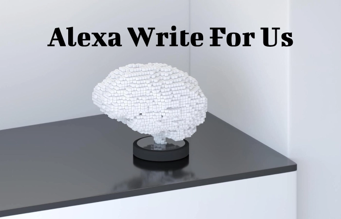 Alexa Write For Us
